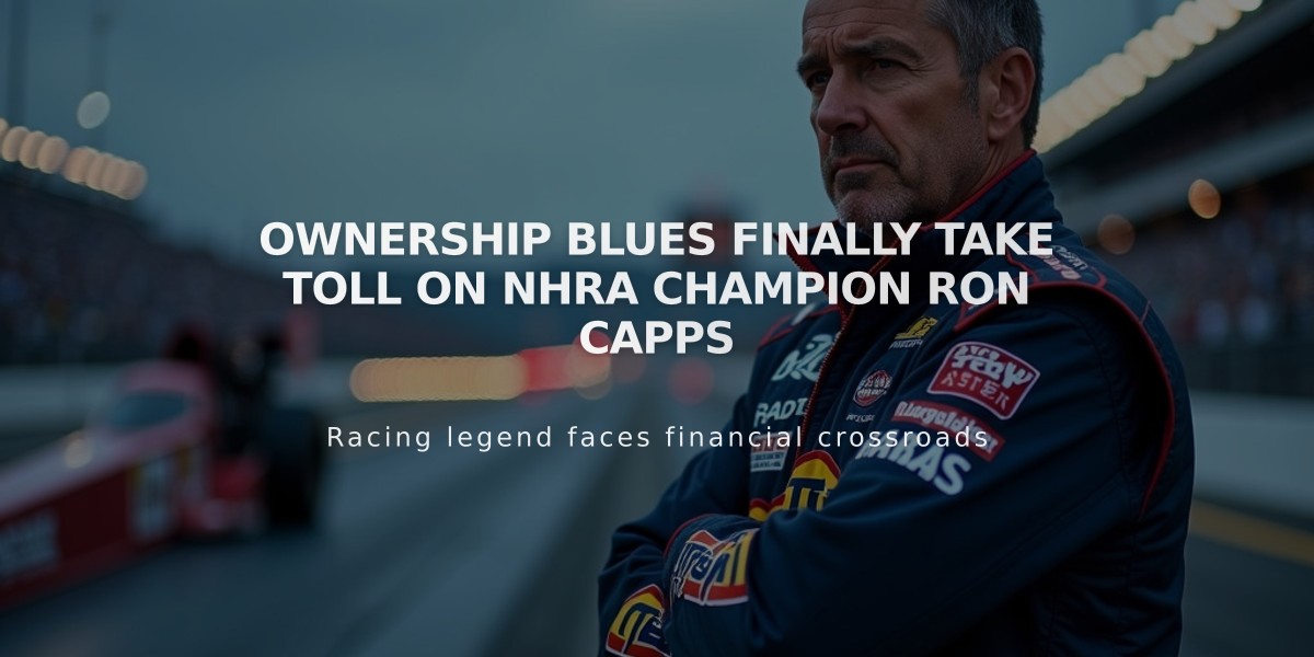 Ownership Blues Finally Take Toll on NHRA Champion Ron Capps