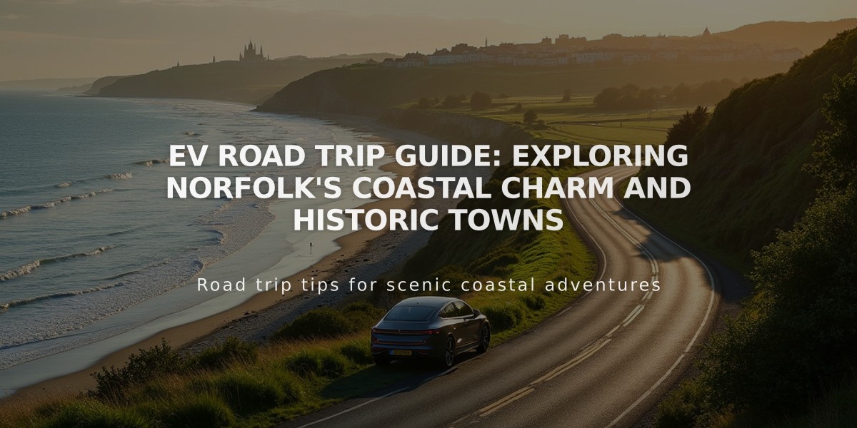 EV Road Trip Guide: Exploring Norfolk's Coastal Charm and Historic Towns