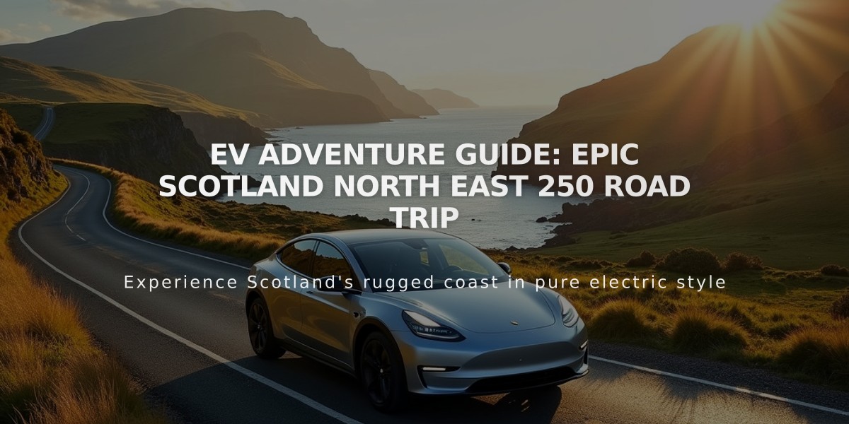 EV Adventure Guide: Epic Scotland North East 250 Road Trip