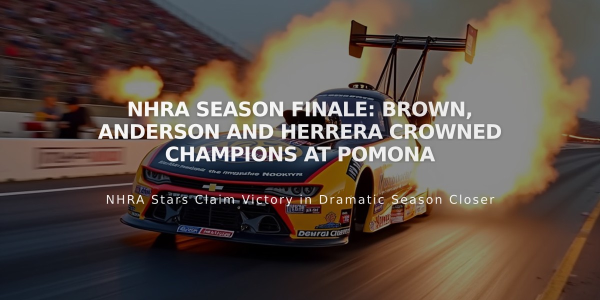 NHRA Season Finale: Brown, Anderson and Herrera Crowned Champions at Pomona