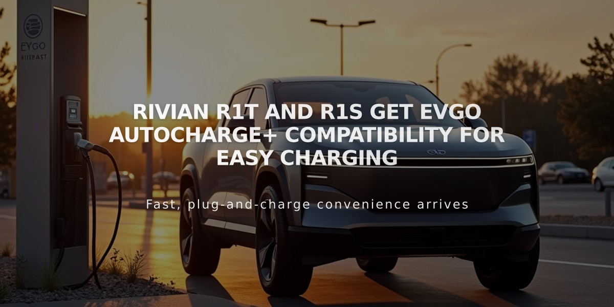 Rivian R1T And R1S Get EVgo Autocharge+ Compatibility For Easy Charging