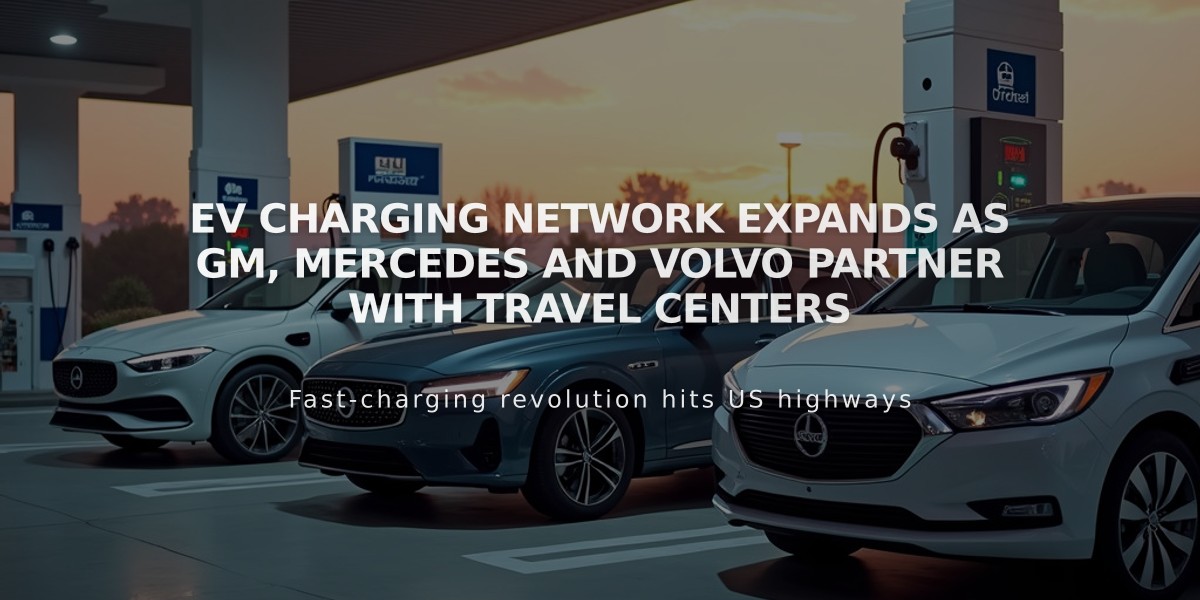 EV Charging Network Expands as GM, Mercedes and Volvo Partner with Travel Centers