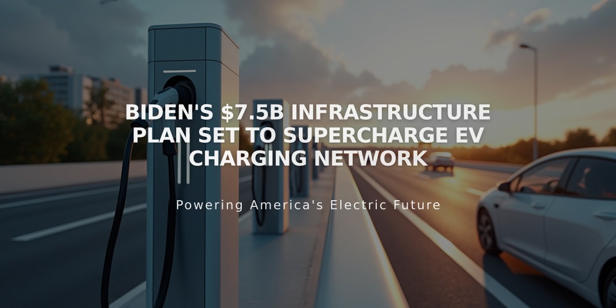 Biden's $7.5B Infrastructure Plan Set to Supercharge EV Charging Network