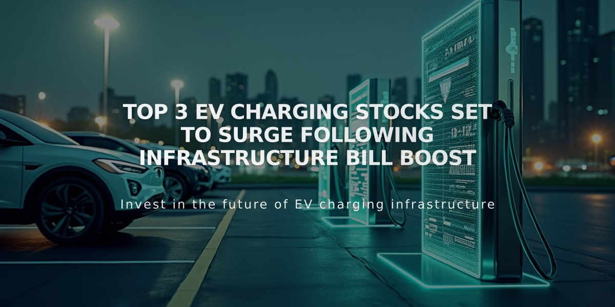 Top 3 EV Charging Stocks Set to Surge Following Infrastructure Bill Boost