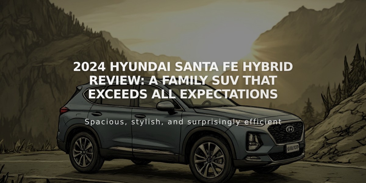 2024 Hyundai Santa Fe Hybrid Review: A Family SUV That Exceeds All Expectations