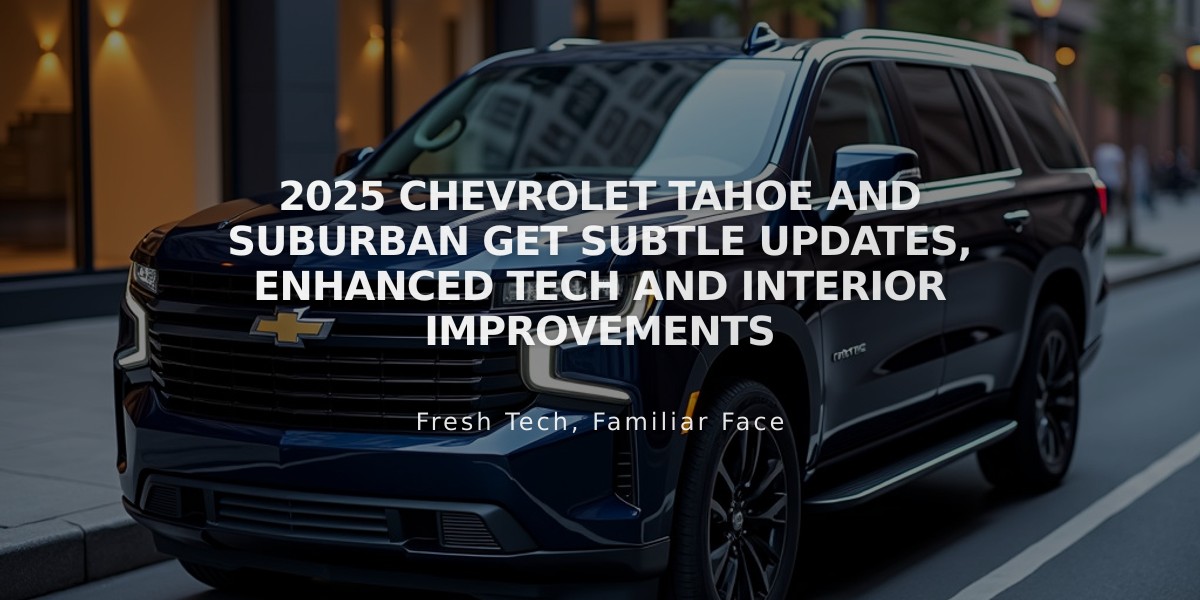 2025 Chevrolet Tahoe and Suburban Get Subtle Updates, Enhanced Tech and Interior Improvements