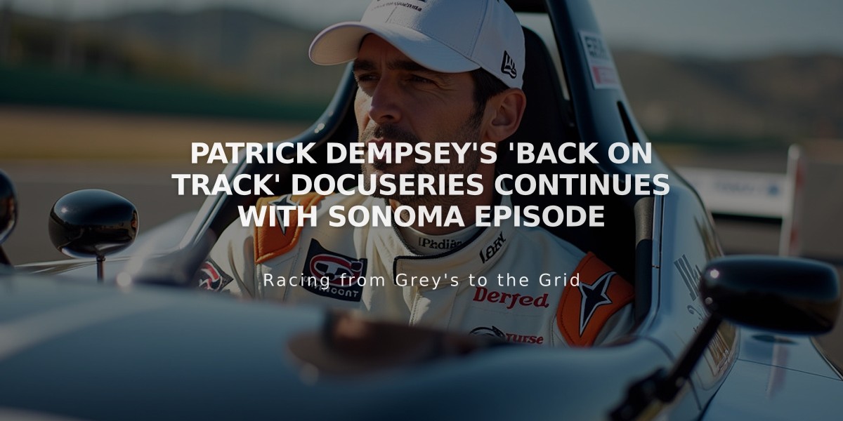 Patrick Dempsey's 'Back on Track' Docuseries Continues with Sonoma Episode