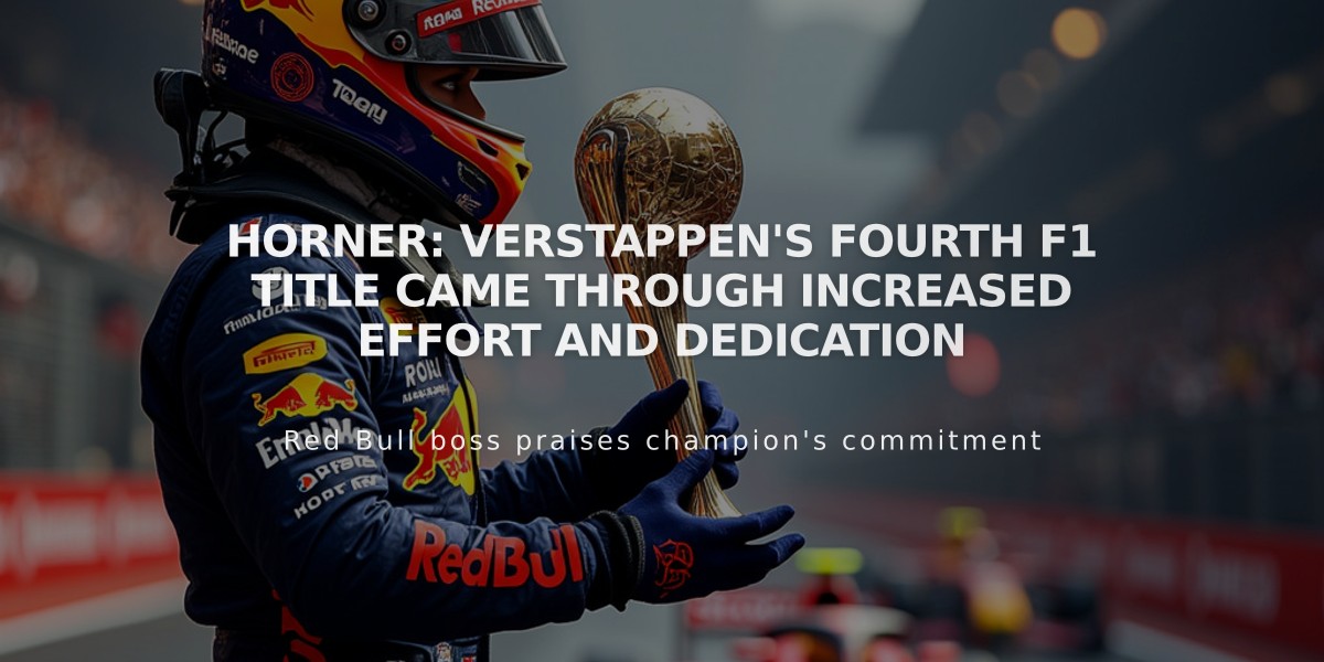 Horner: Verstappen's Fourth F1 Title Came Through Increased Effort and Dedication