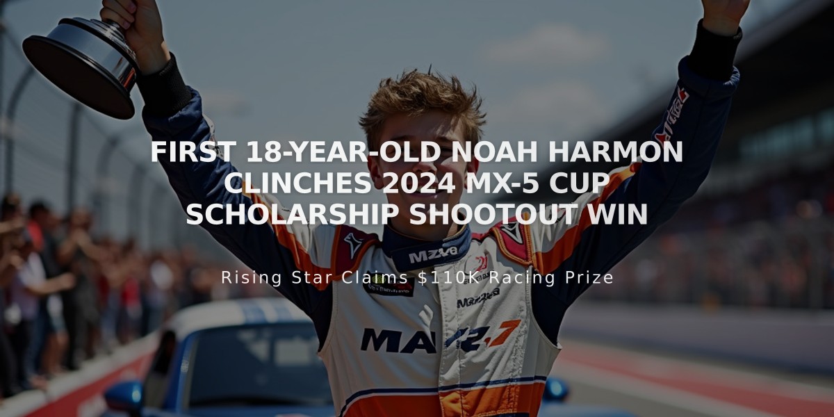 First 18-year-old Noah Harmon Clinches 2024 MX-5 Cup Scholarship Shootout Win