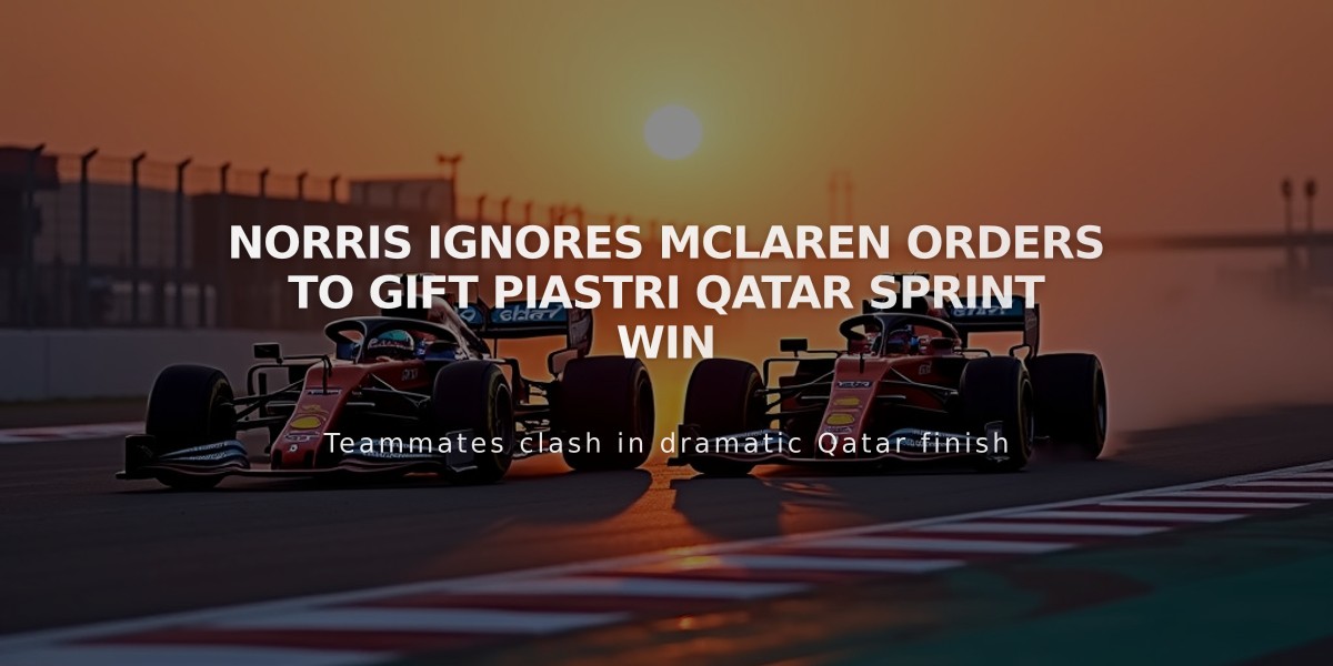 Norris Ignores McLaren Orders to Gift Piastri Qatar Sprint Win