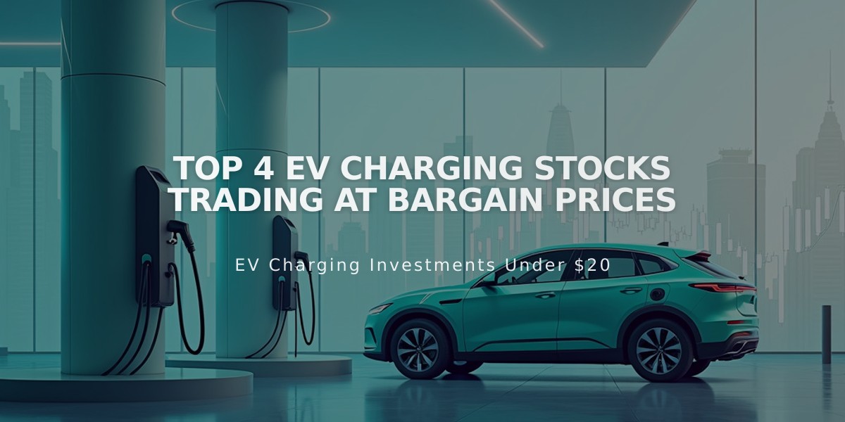 Top 4 EV Charging Stocks Trading at Bargain Prices