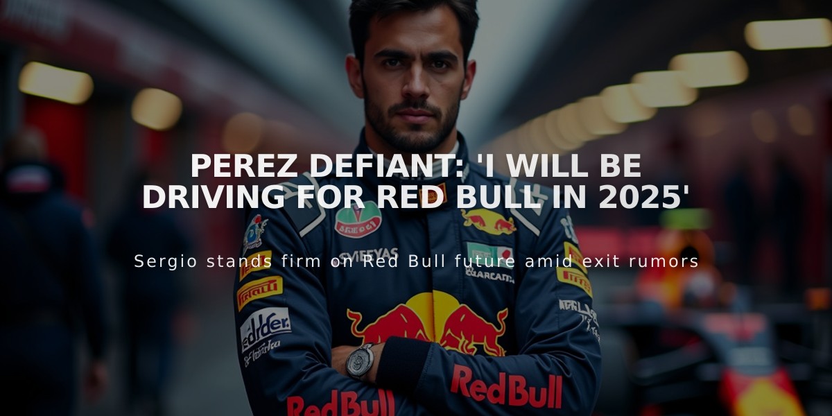 Perez Defiant: 'I Will Be Driving for Red Bull in 2025'