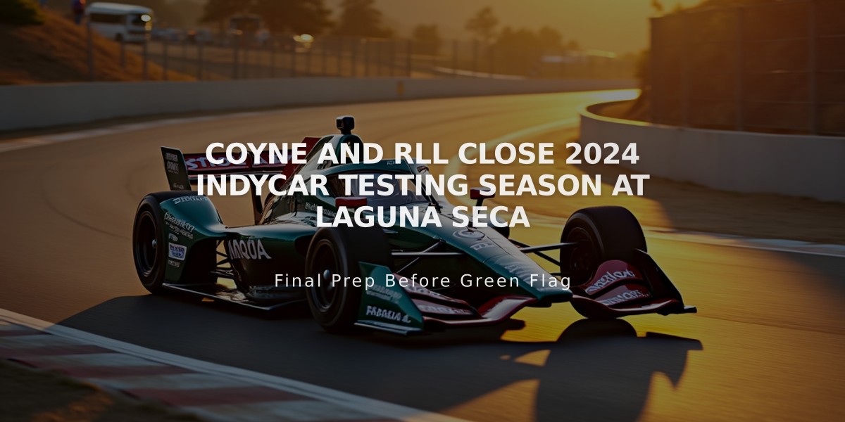 Coyne and RLL Close 2024 IndyCar Testing Season at Laguna Seca