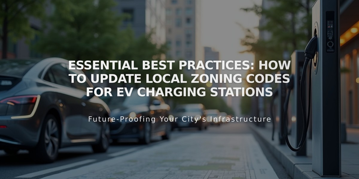 Essential Best Practices: How to Update Local Zoning Codes for EV Charging Stations