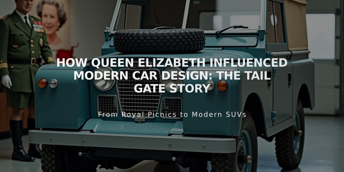 How Queen Elizabeth Influenced Modern Car Design: The Tail Gate Story