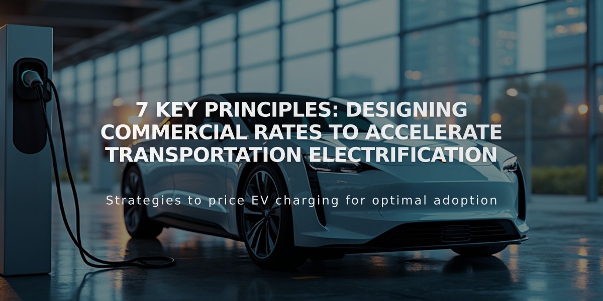 7 Key Principles: Designing Commercial Rates to Accelerate Transportation Electrification