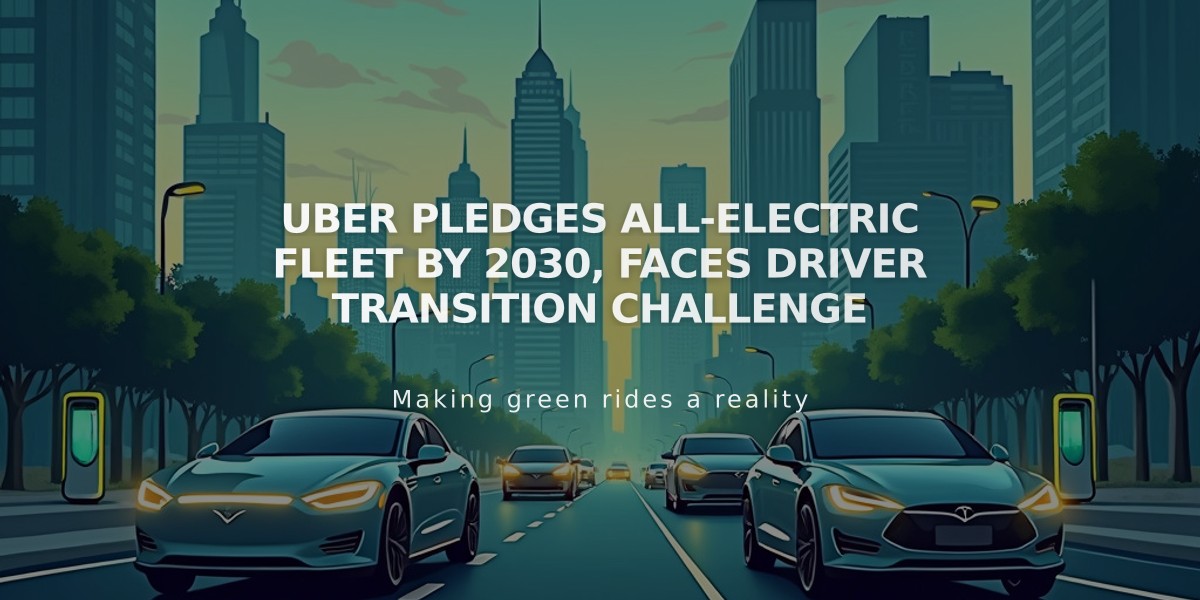 Uber Pledges All-Electric Fleet by 2030, Faces Driver Transition Challenge