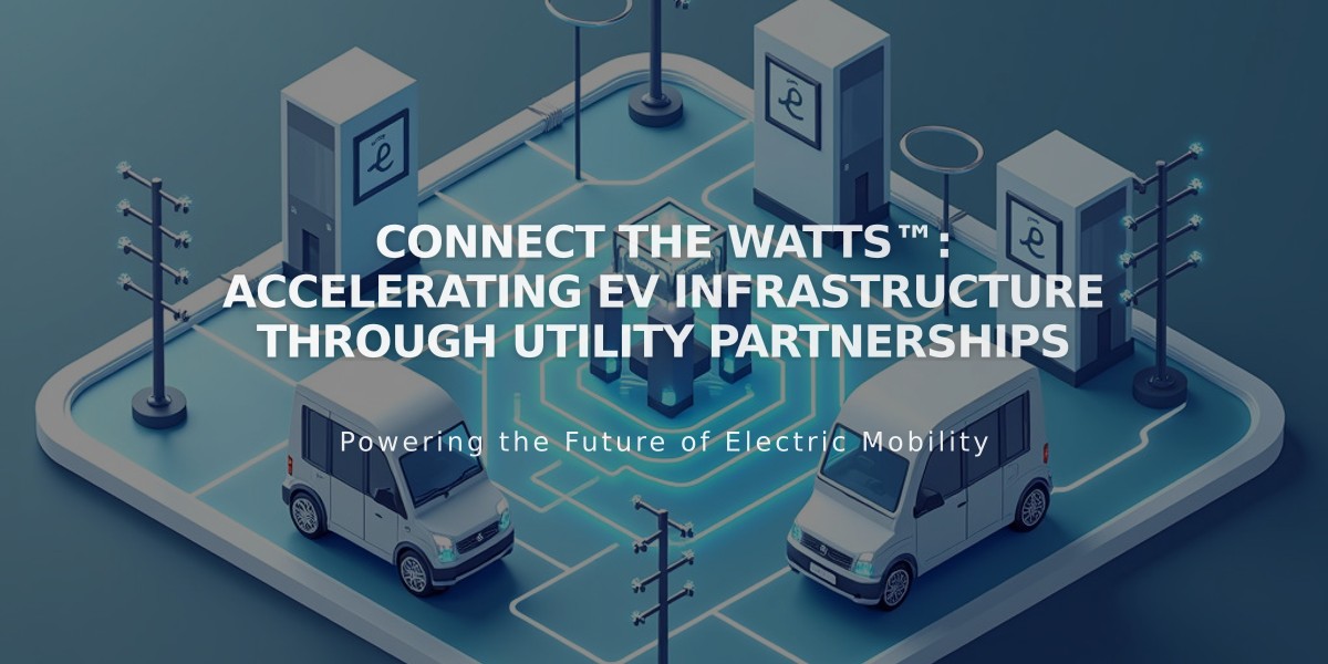 Connect the Watts™: Accelerating EV Infrastructure Through Utility Partnerships