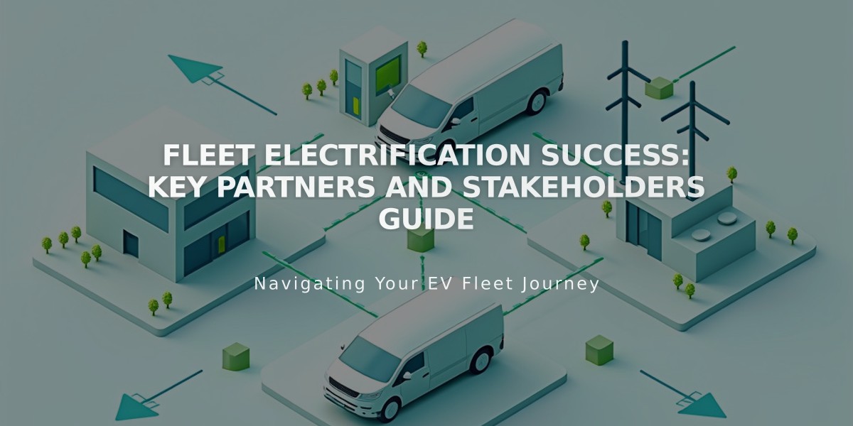 Fleet Electrification Success: Key Partners and Stakeholders Guide