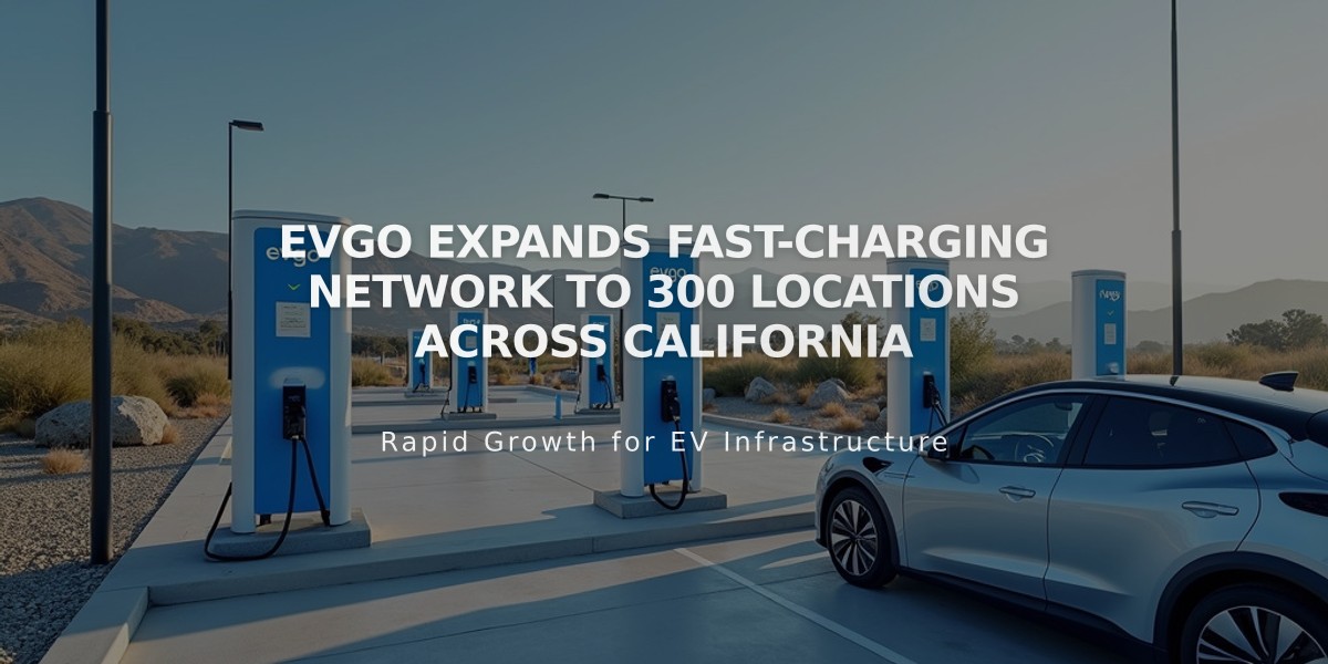 EVgo Expands Fast-Charging Network to 300 Locations Across California