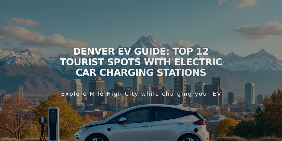 Denver EV Guide: Top 12 Tourist Spots with Electric Car Charging Stations