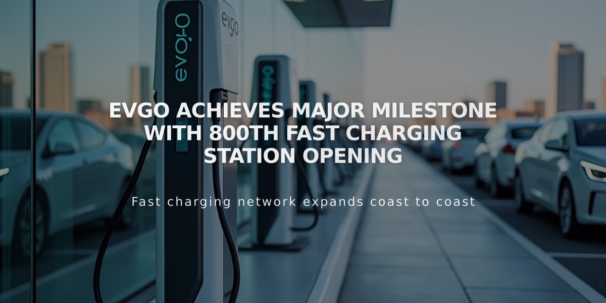 EVgo Achieves Major Milestone with 800th Fast Charging Station Opening