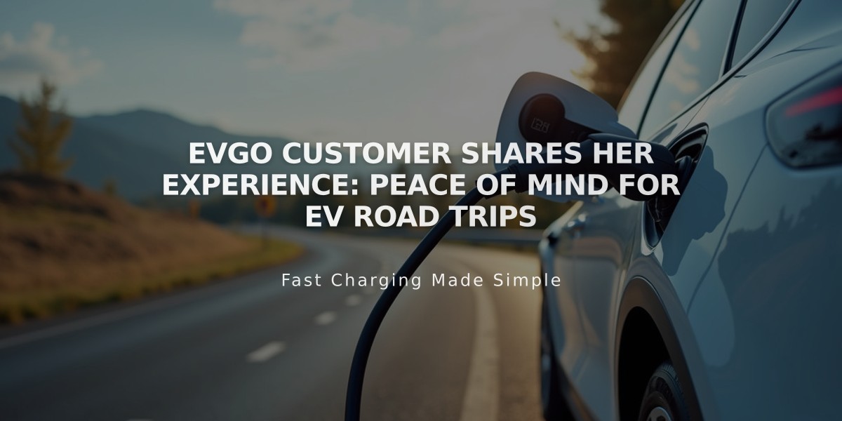 EVgo Customer Shares Her Experience: Peace of Mind for EV Road Trips