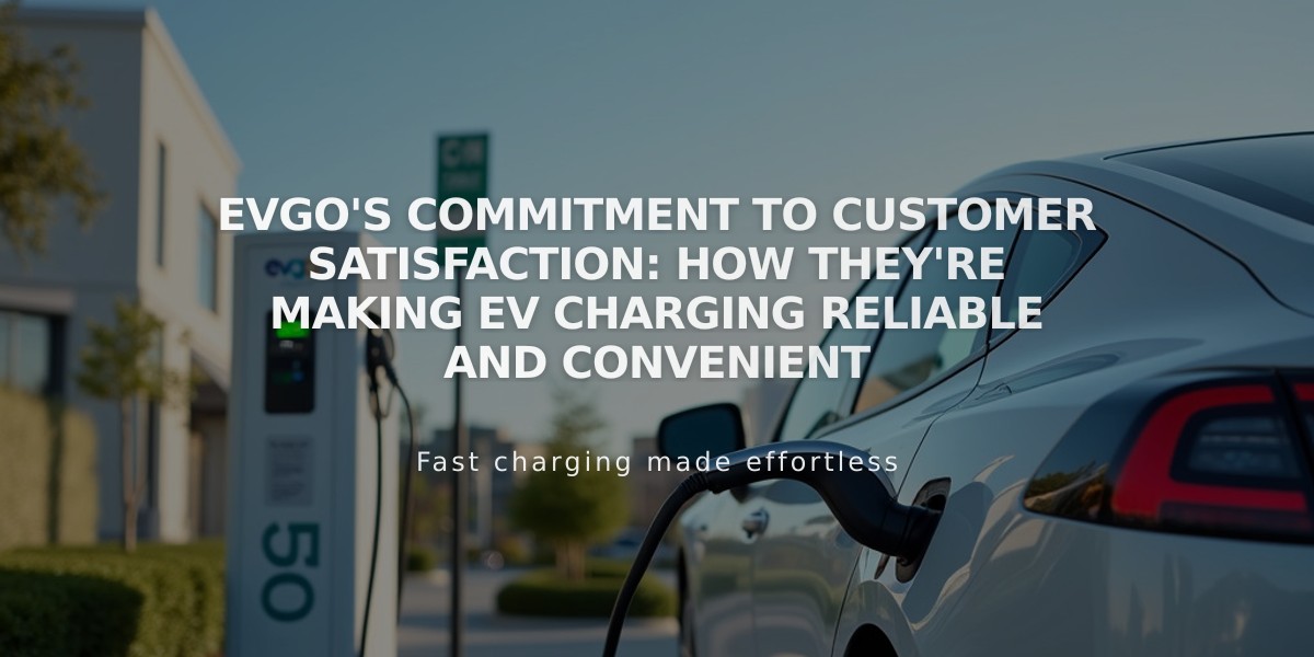 EVgo's Commitment to Customer Satisfaction: How They're Making EV Charging Reliable and Convenient