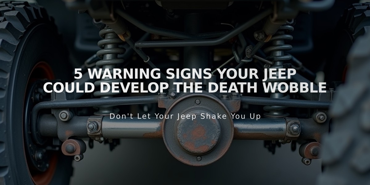 5 Warning Signs Your Jeep Could Develop the Death Wobble