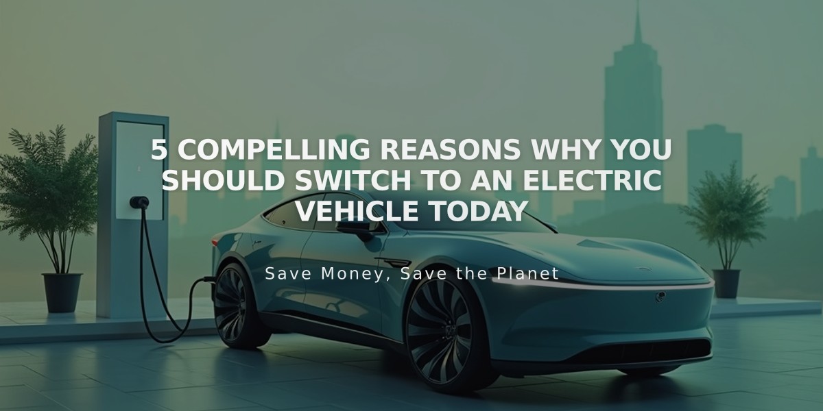 5 Compelling Reasons Why You Should Switch to an Electric Vehicle Today