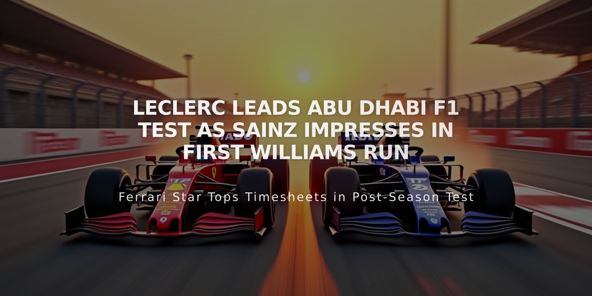 Leclerc Leads Abu Dhabi F1 Test as Sainz Impresses in First Williams Run