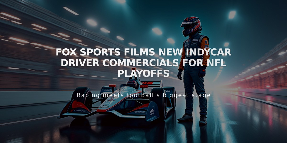 FOX Sports Films New IndyCar Driver Commercials for NFL Playoffs