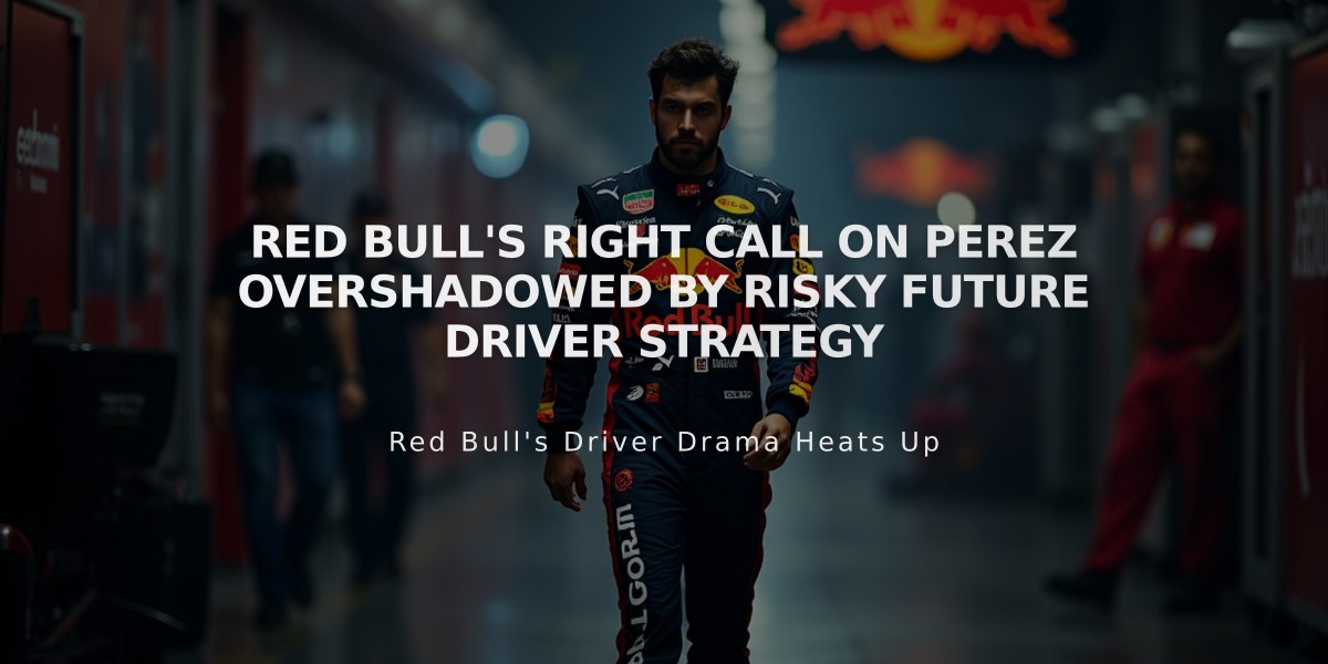 Red Bull's Right Call on Perez Overshadowed by Risky Future Driver Strategy