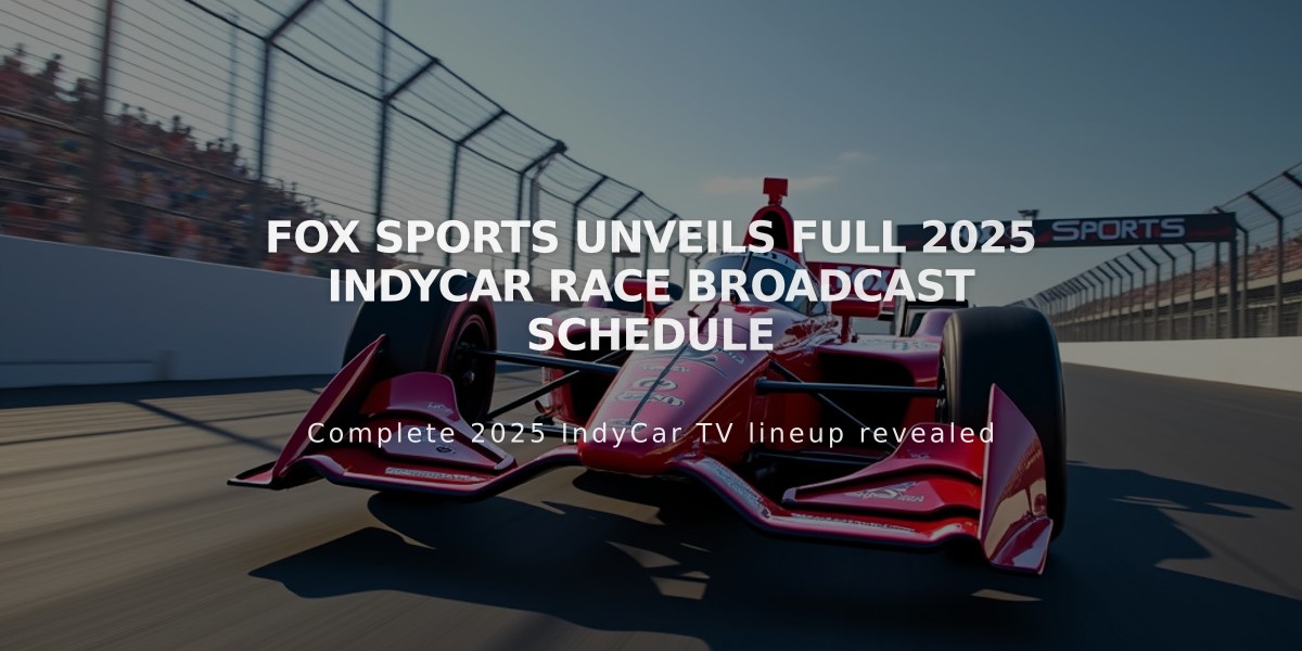 FOX Sports Unveils Full 2025 IndyCar Race Broadcast Schedule