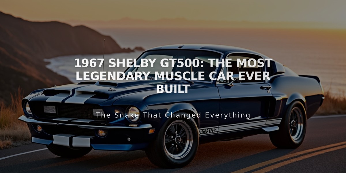 1967 Shelby GT500: The Most Legendary Muscle Car Ever Built