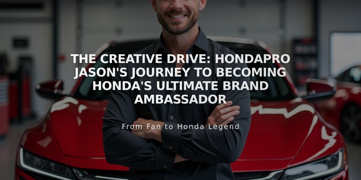 The Creative Drive: HondaPro Jason's Journey to Becoming Honda's Ultimate Brand Ambassador