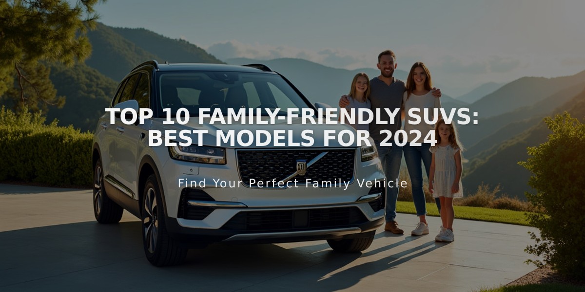 Top 10 Family-Friendly SUVs: Best Models for 2024