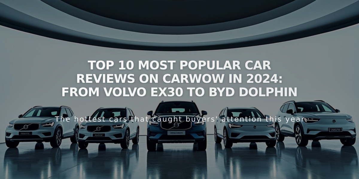 Top 10 Most Popular Car Reviews on Carwow in 2024: From Volvo EX30 to BYD Dolphin