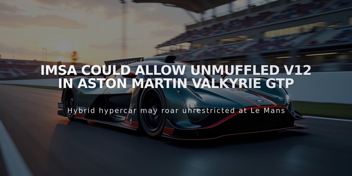 IMSA Could Allow Unmuffled V12 in Aston Martin Valkyrie GTP