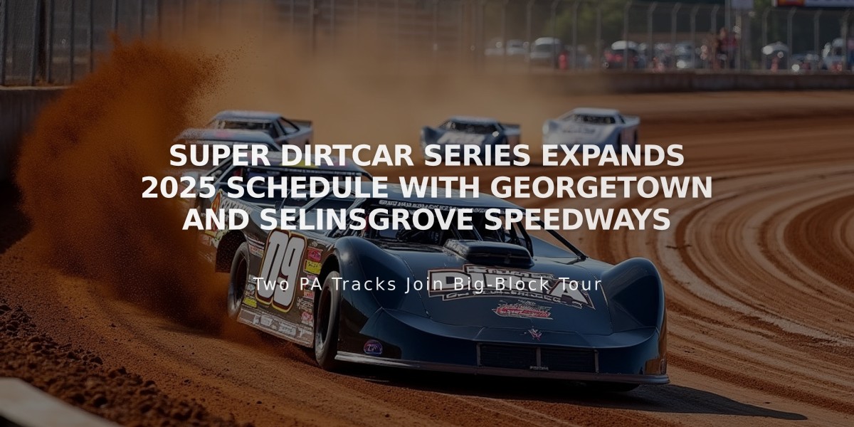 Super DIRTcar Series Expands 2025 Schedule with Georgetown and Selinsgrove Speedways