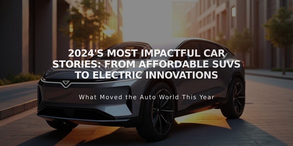 2024's Most Impactful Car Stories: From Affordable SUVs to Electric Innovations