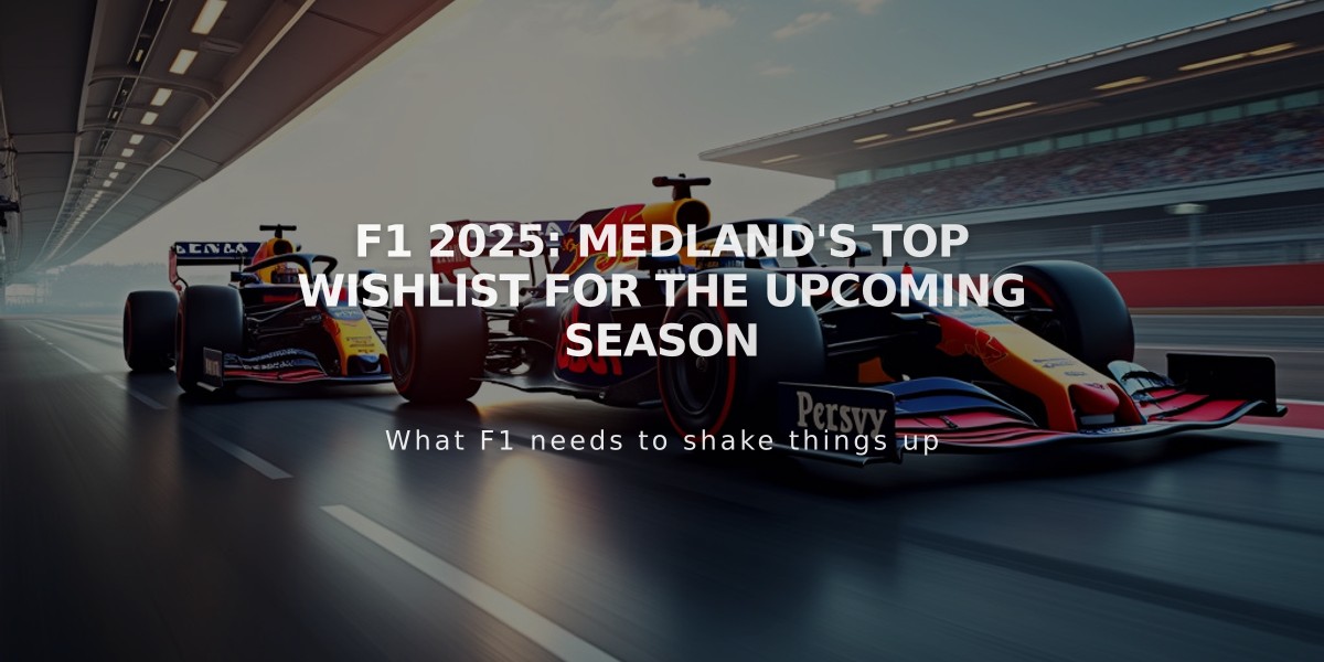 F1 2025: Medland's Top Wishlist for the Upcoming Season