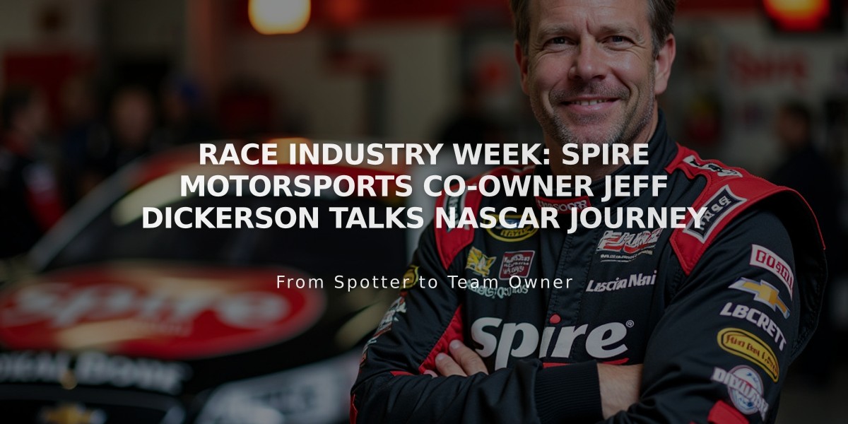 Race Industry Week: Spire Motorsports Co-Owner Jeff Dickerson Talks NASCAR Journey