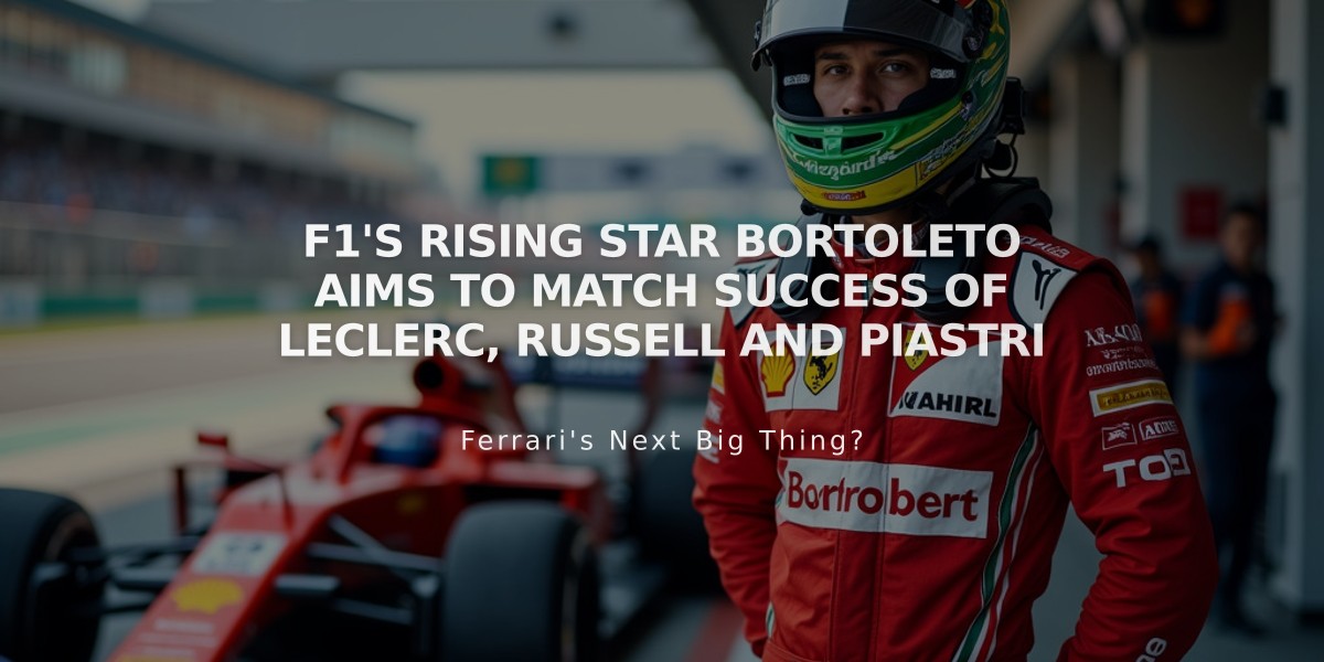 F1's Rising Star Bortoleto Aims to Match Success of Leclerc, Russell and Piastri