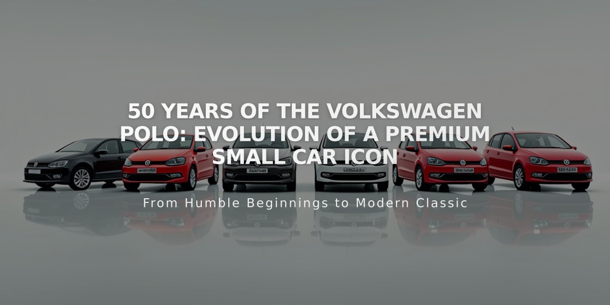 50 Years of the Volkswagen Polo: Evolution of a Premium Small Car Icon