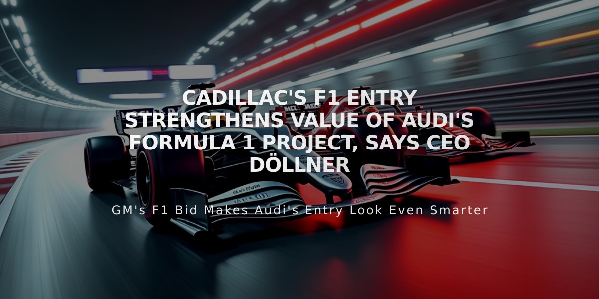 Cadillac's F1 Entry Strengthens Value of Audi's Formula 1 Project, Says CEO Döllner