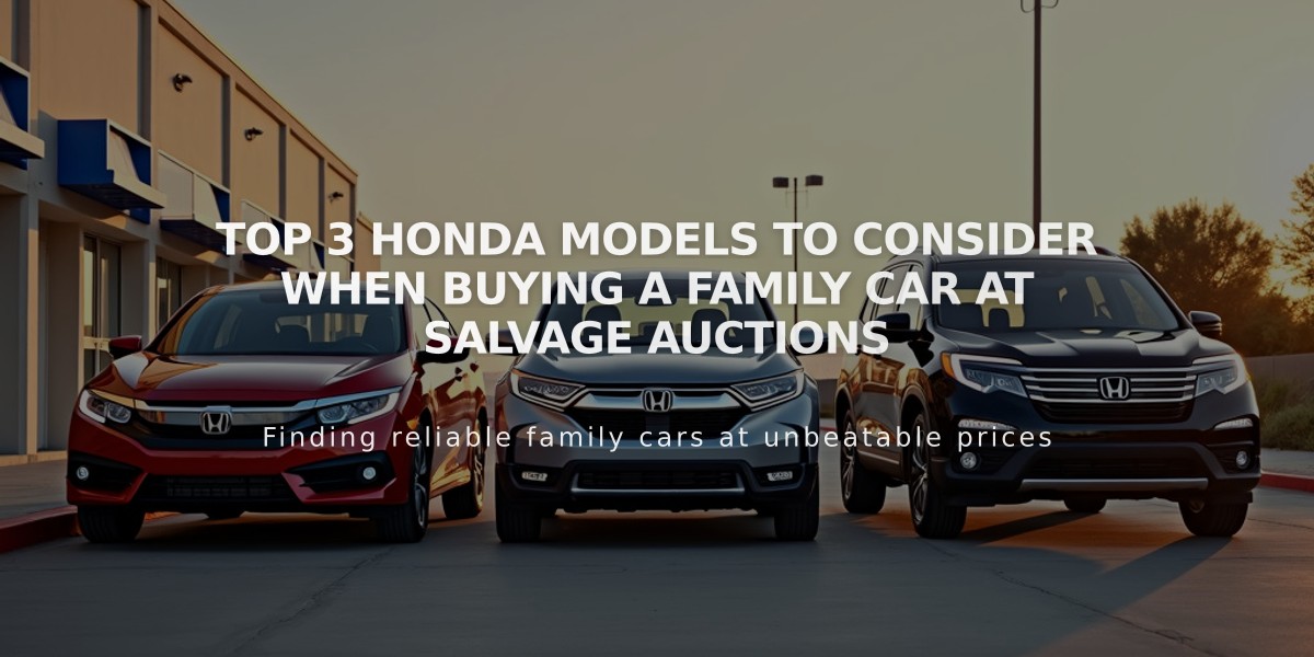 Top 3 Honda Models to Consider When Buying a Family Car at Salvage Auctions