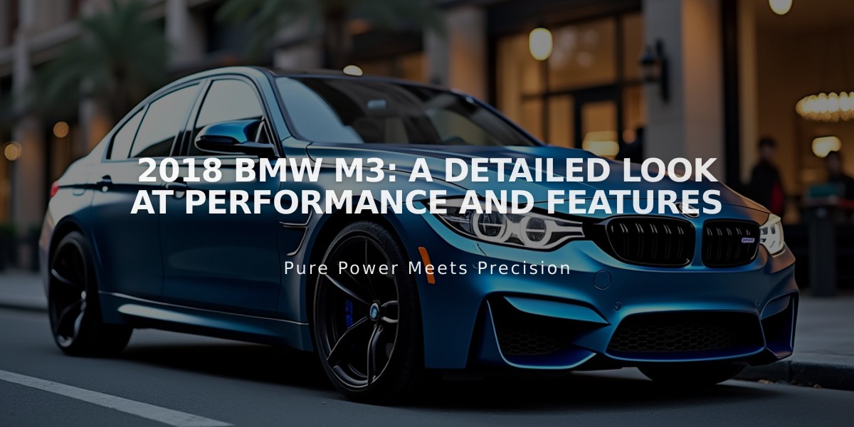 2018 BMW M3: A Detailed Look at Performance and Features