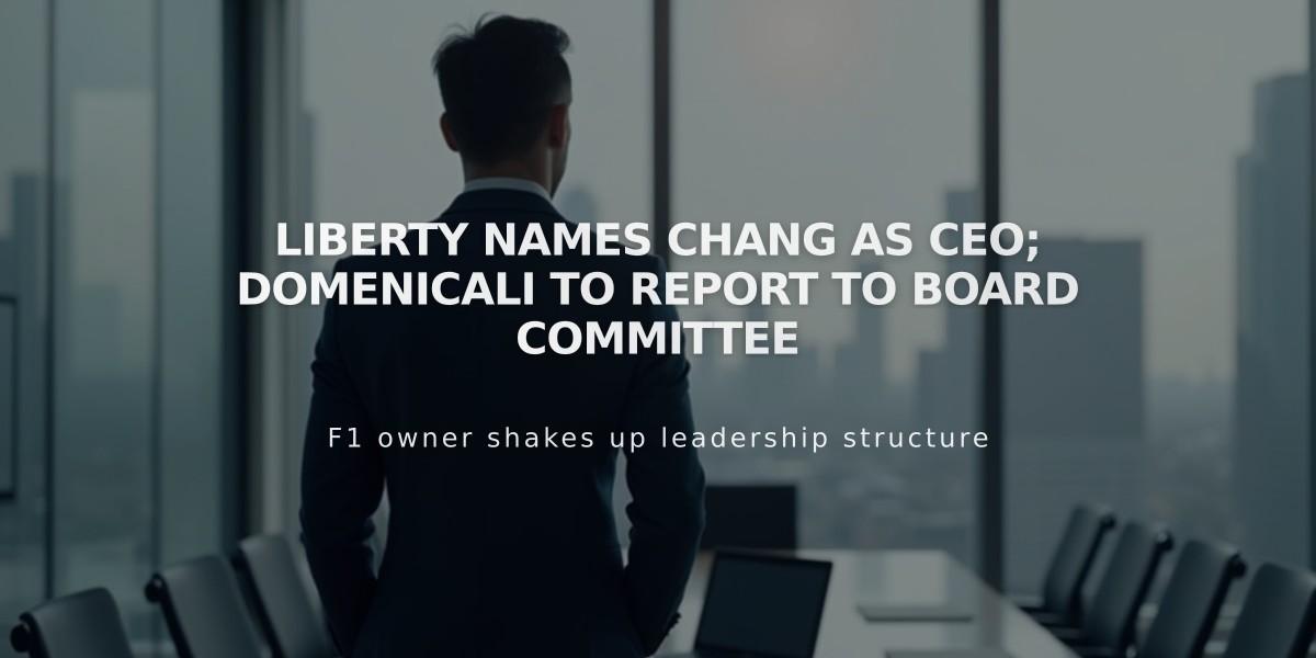 Liberty Names Chang as CEO; Domenicali to Report to Board Committee