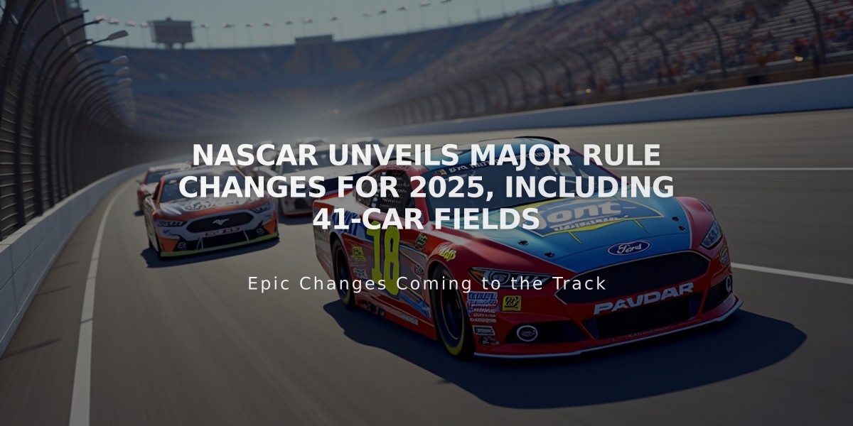 NASCAR Unveils Major Rule Changes for 2025, Including 41-Car Fields